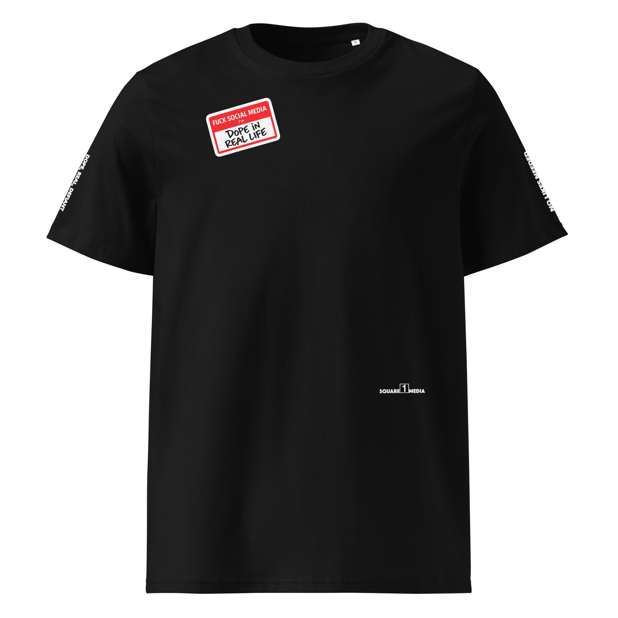 Fuck Social Media, I’m Dope in Real Life – Unisex organic cotton t-shirt